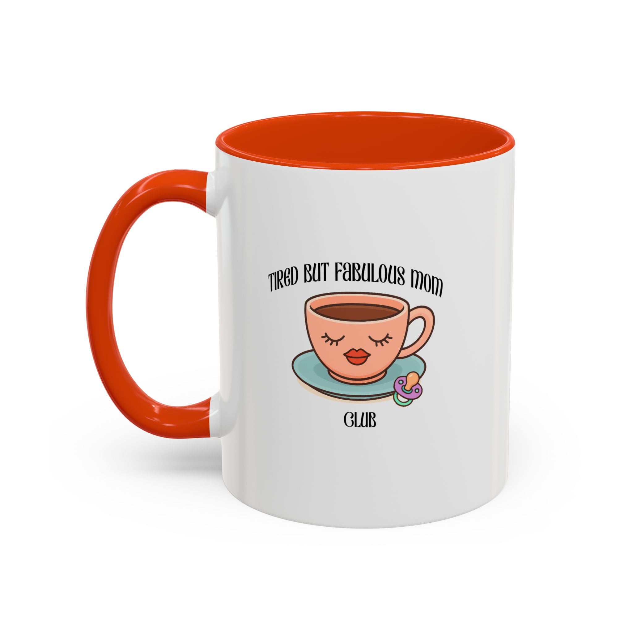 Tired but fab mom club Mugs 11Oz