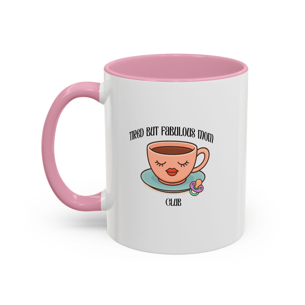 Tired but fab mom club Mugs 11Oz