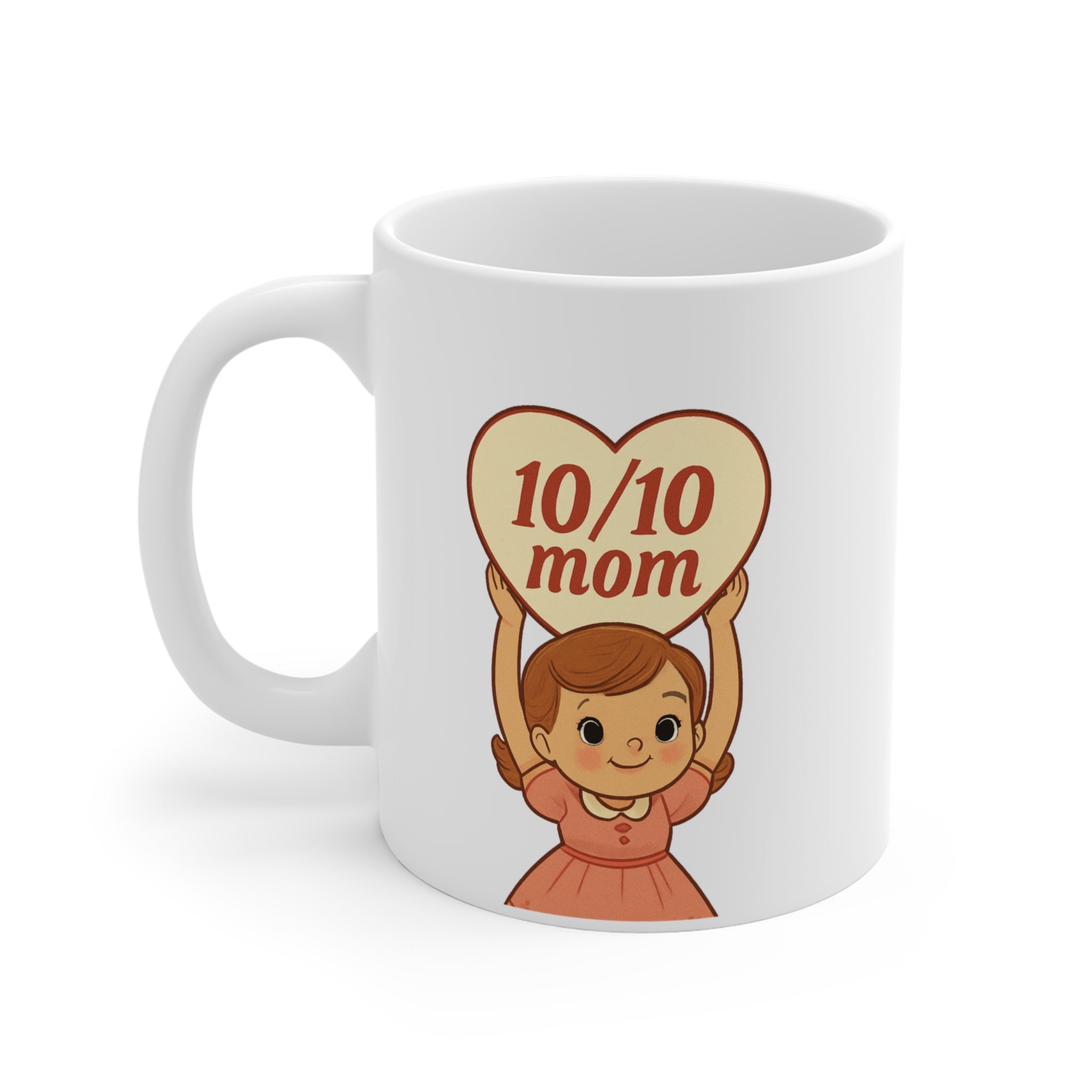 10/10 mom girl 11 Oz Mug
