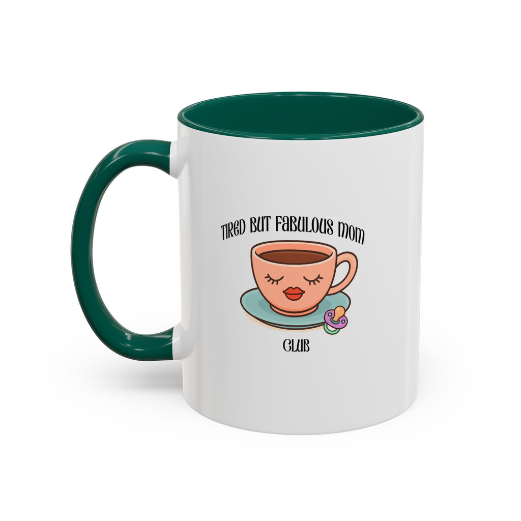 Tired but fab mom club Mugs 11Oz