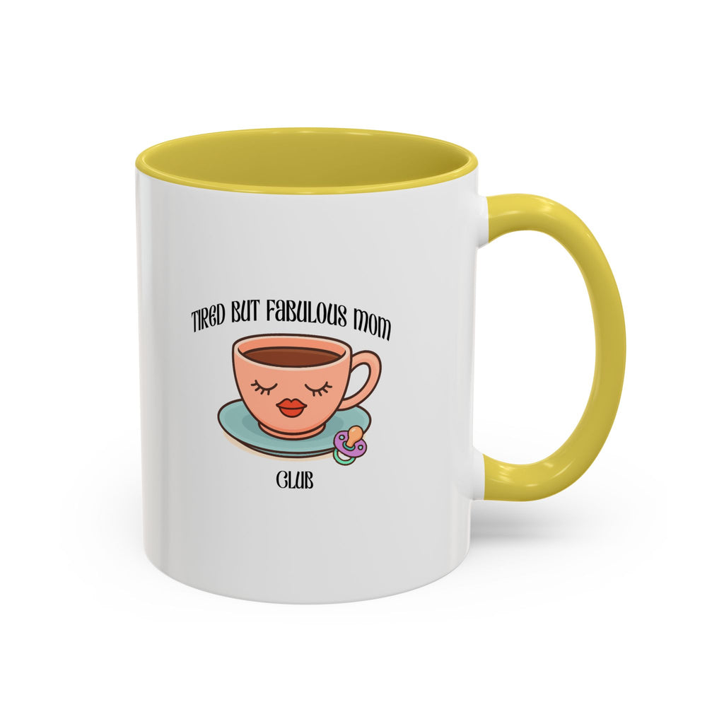 Tired but fab mom club Mugs 11Oz