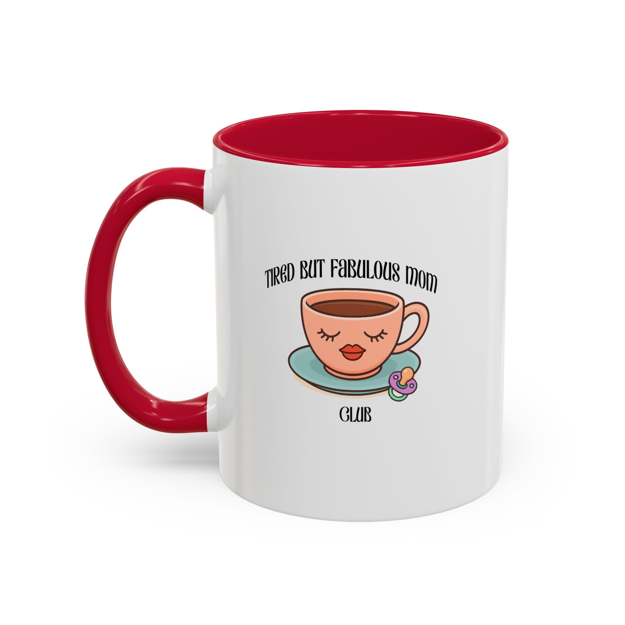 Tired but fab mom club Mugs 11Oz