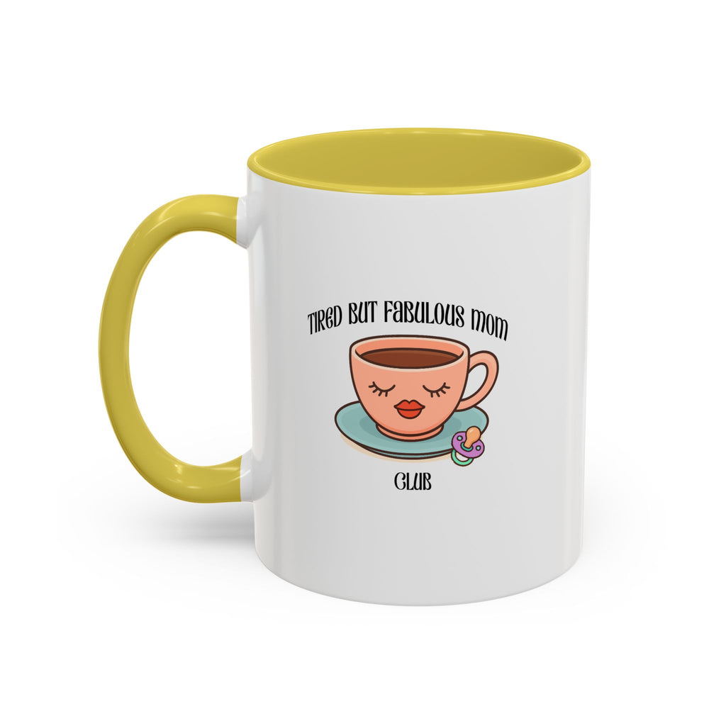 Tired but fab mom club Mugs 11Oz