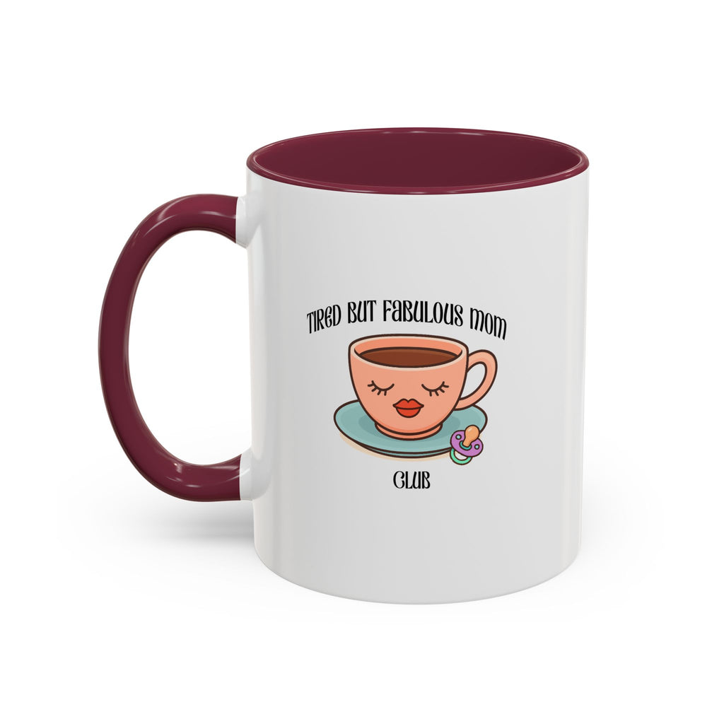 Tired but fab mom club Mugs 11Oz