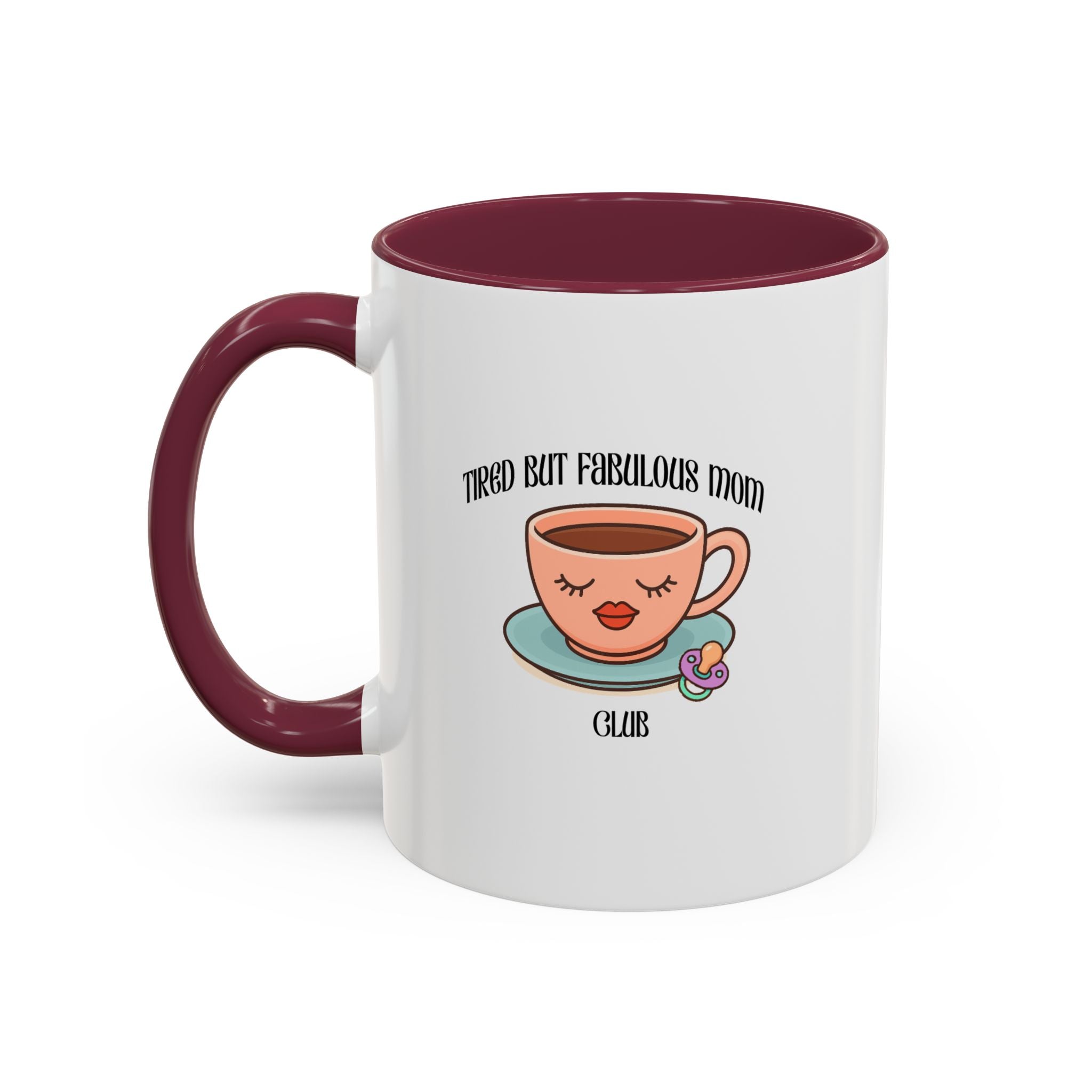 Tired but fab mom club Mugs 11Oz