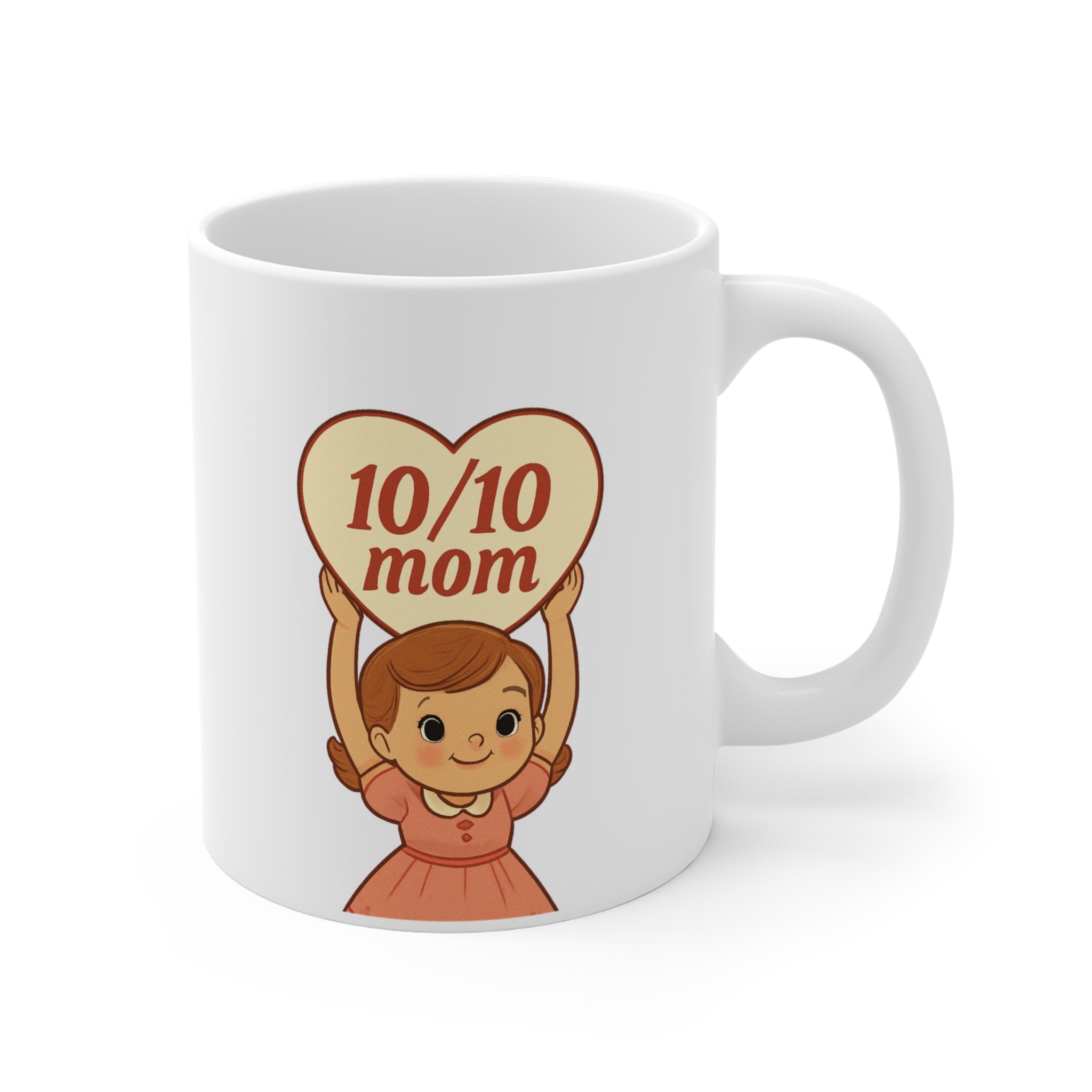 10/10 mom girl 11 Oz Mug