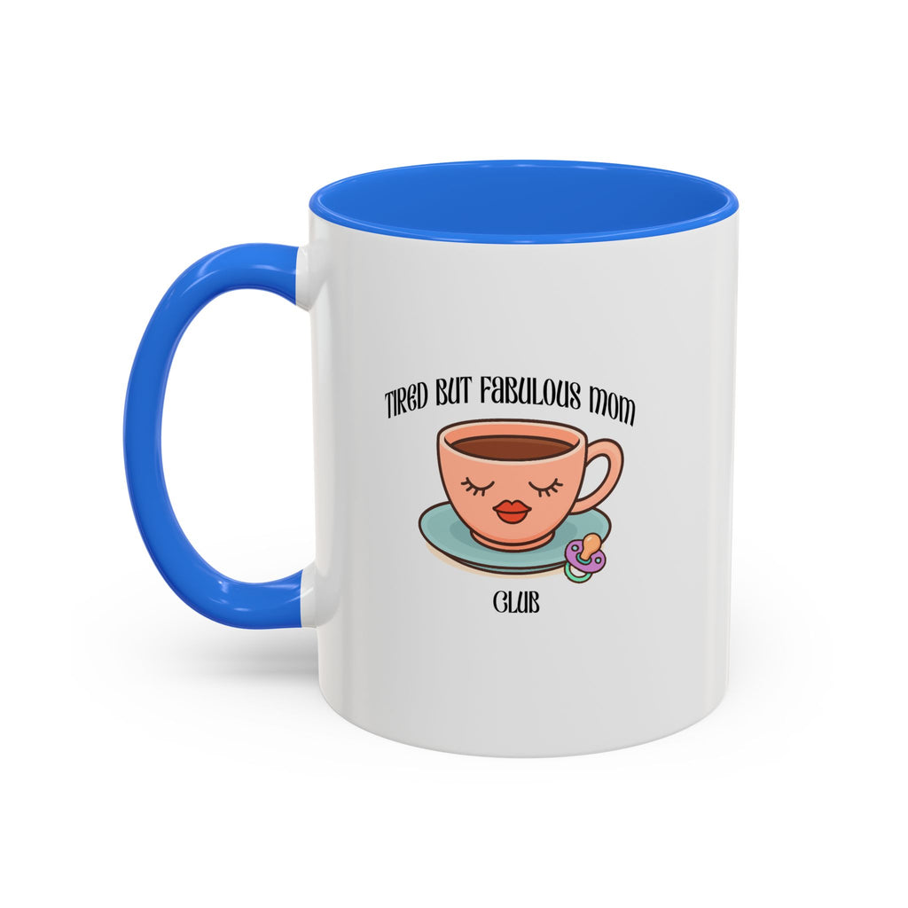 Tired but fab mom club Mugs 11Oz
