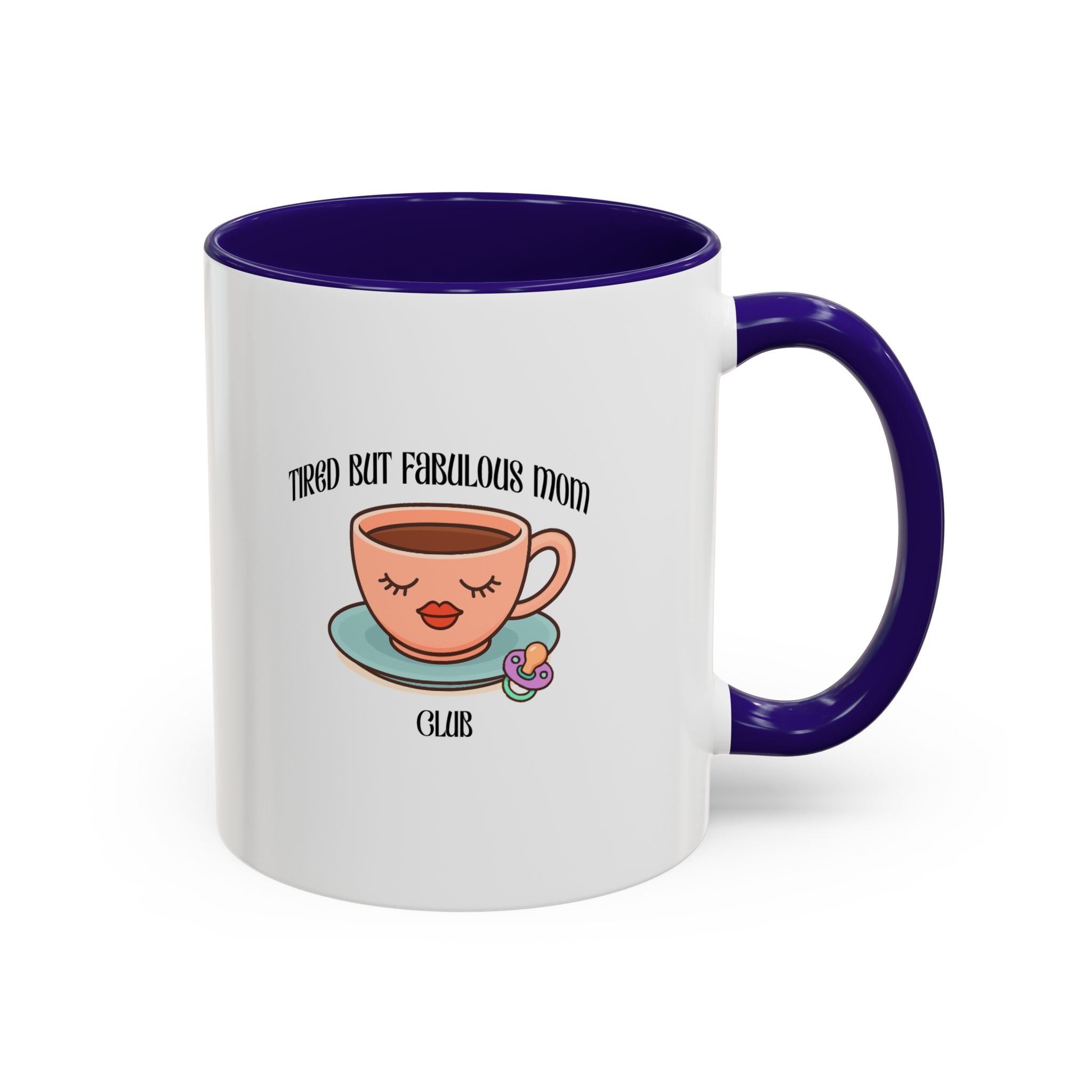 Tired but fab mom club Mugs 11Oz