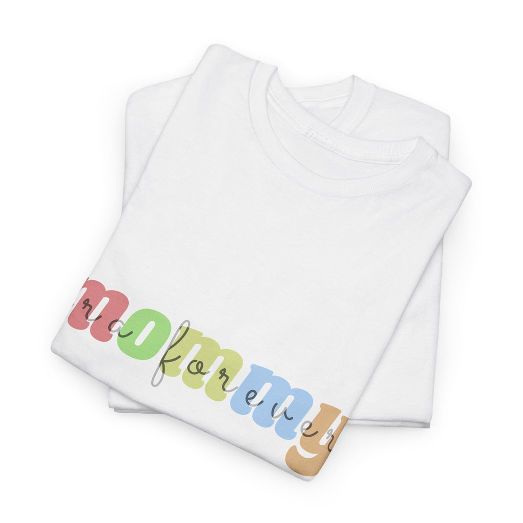 Mommy era Forever Cotton Tee