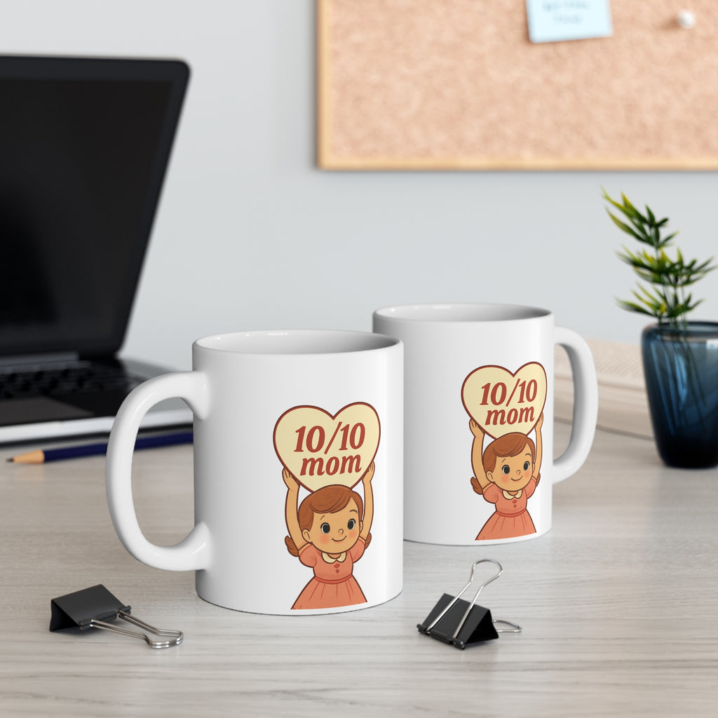 10/10 mom girl 11 Oz Mug
