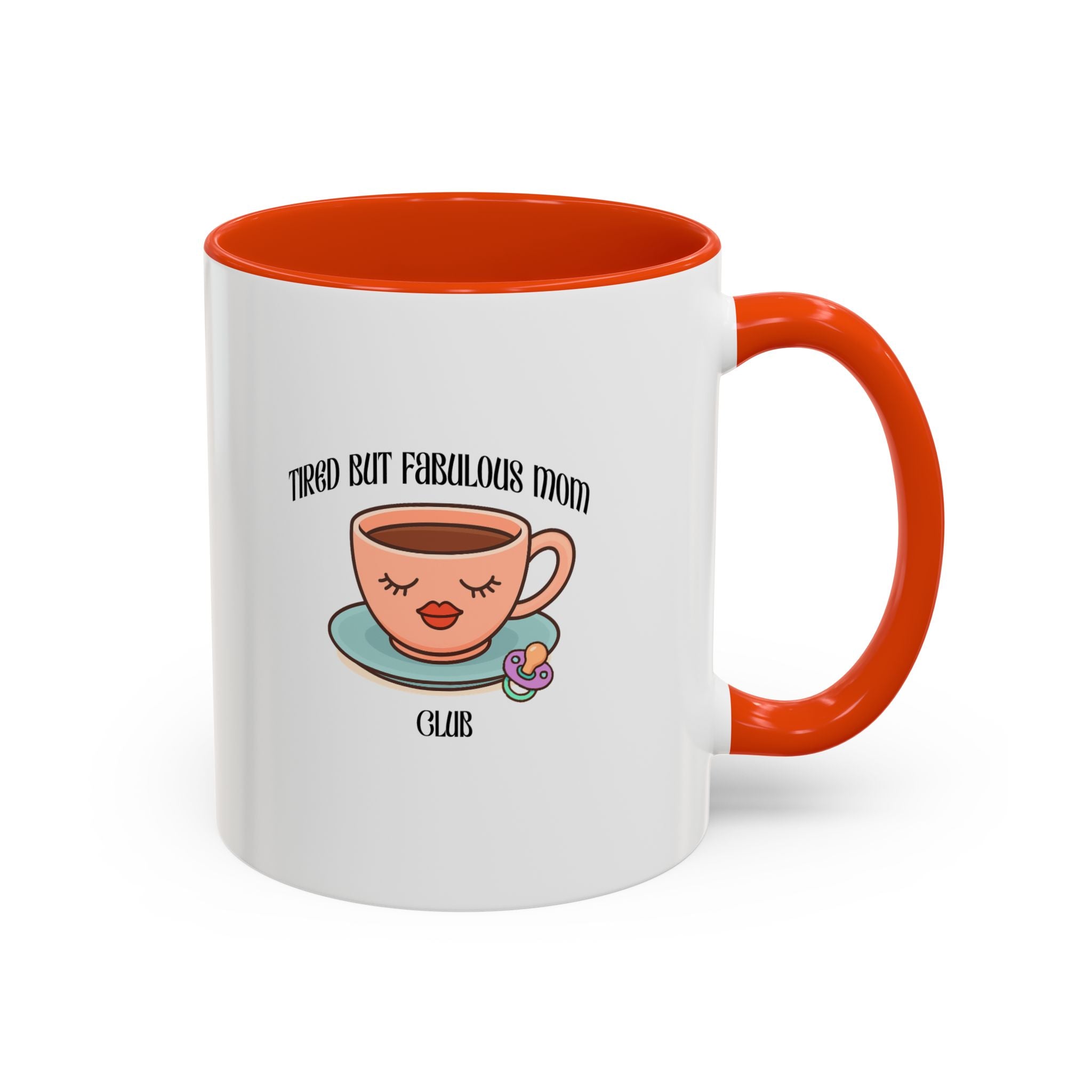 Tired but fab mom club Mugs 11Oz