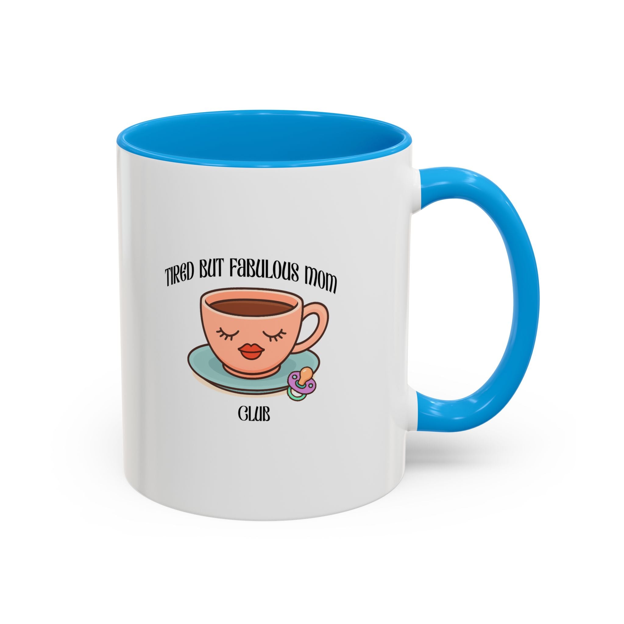 Tired but fab mom club Mugs 11Oz
