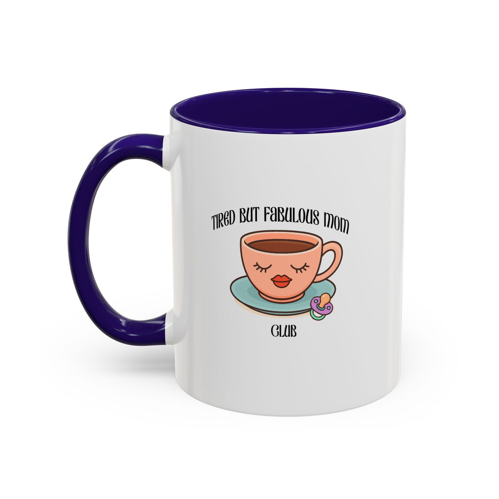 Tired but fab mom club Mugs 11Oz
