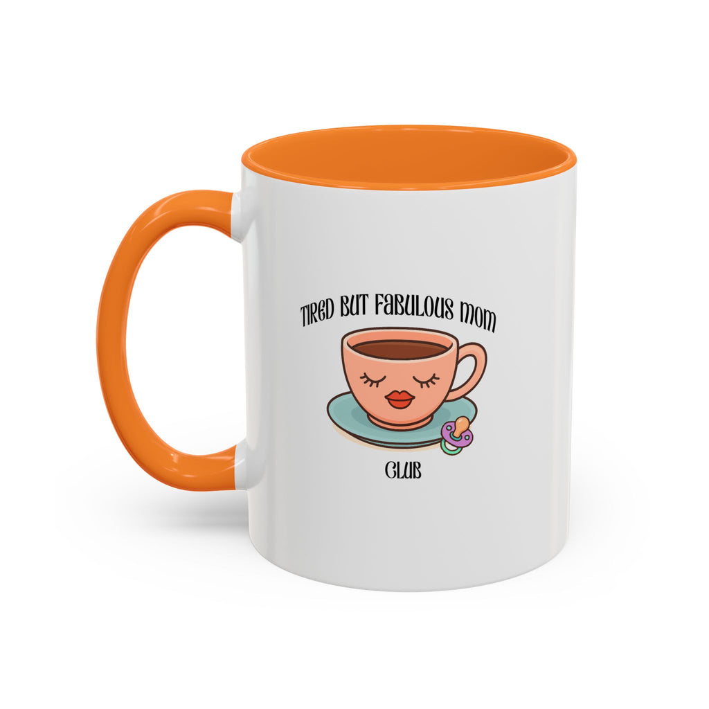 Tired but fab mom club Mugs 11Oz