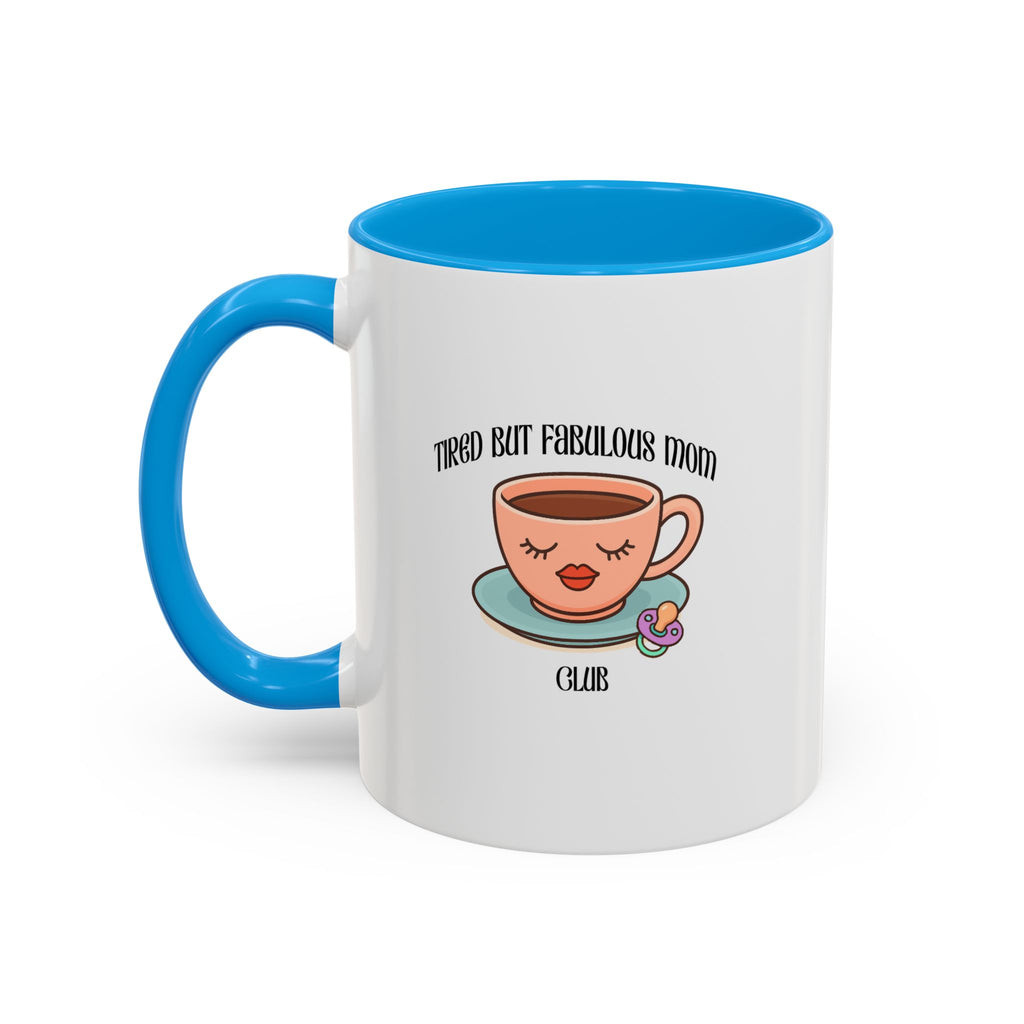 Tired but fab mom club Mugs 11Oz